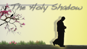 The Holy Shadow - A Zen Parable